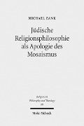 Cover-Bild zum Titel 'Jüdische Religionsphilosophie als Apologie des Mosaismus' von 'Michael Zank'