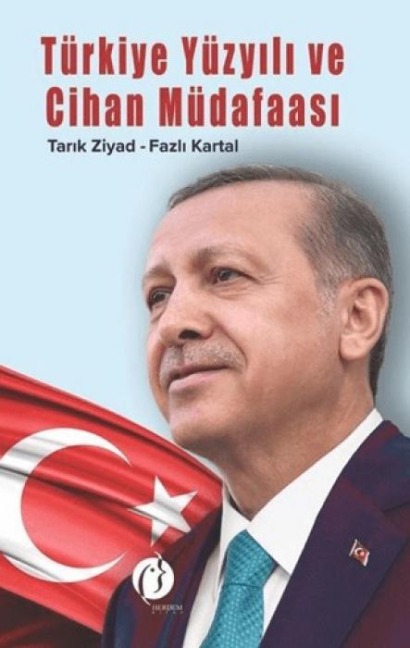 Türkiye Yüzyili ve Cihan Müdafaasi - Tarik Ziyad, Fazli Kartal