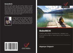 Cover-Bild zum Titel 'BoboNkiti' von 'Akponye Chigoziri'