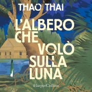 Cover-Bild zum Titel 'L'albero che volò sulla luna' von 'Thao Thai'