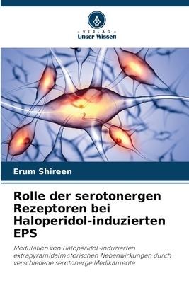 Rolle der serotonergen Rezeptoren bei Haloperidol-induzierten EPS - Erum Shireen