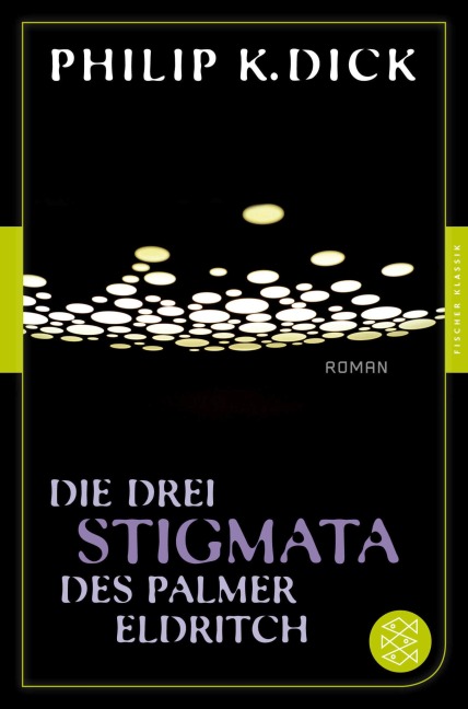 Die drei Stigmata des Palmer Eldritch - Philip K. Dick