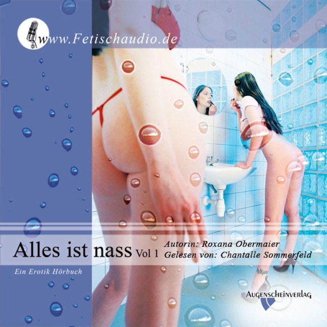 Alles ist nass Vol. 1 - Roxana Obermaier