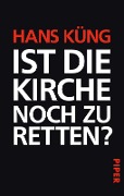 Cover-Bild zum Titel 'Ist die Kirche noch zu retten?' von 'Hans Küng'