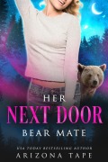 Cover-Bild zum Titel 'Her Next Door Bear Mate (Crescent Lake Bears, #7)' von 'Arizona Tape'