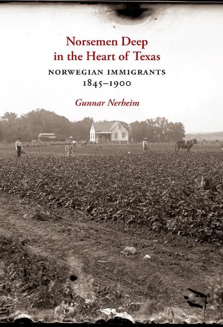 Norsemen Deep in the Heart of Texas - Gunnar Nerheim