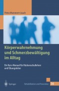 Cover-Bild zum Titel 'Körperwahrnehmung und Schmerzbewältigung im Alltag' von 'Petra Mommert-Jauch'
