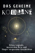 Das geheime Koblenz - Sophia Schulz