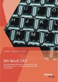 Cover-Bild zum Titel 'MS Word 2007 - Textverarbeitungs-Software im ungewohnten Outfit: Ein Leitfaden für alle - Anfänger, Gelegenheitsnutzer oder Experten' von 'Bärbel Schulze-Amme'