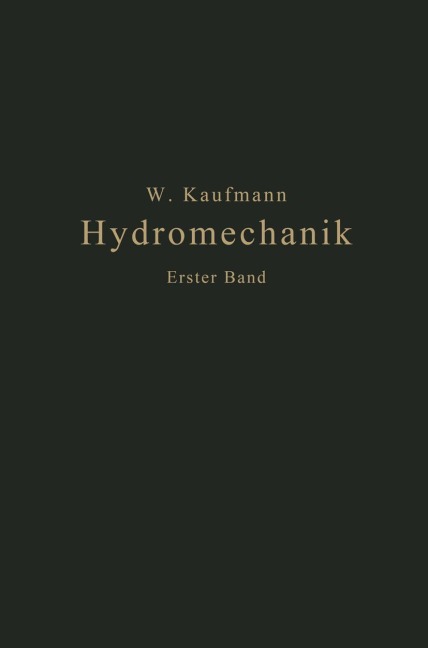 Einführung in die Lehre vom Gleichgewicht und von der Bewegung der Flüssigkeiten - Walther Kaufmann