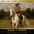 Cover-Bild zum Titel 'The Life of Honorable William F. Cody, Known as Buffalo Bill The Famous Hunter, Scout and Guide' von 'William F. Cody'