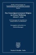 Cover-Bild zum Titel 'Das Generalgouvernement Belgien im Ersten Weltkrieg 1914-17-1918' von ''