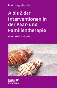 Cover-Bild zum Titel 'A bis Z der Interventionen in der Paar- und Familientherapie (Leben Lernen, Bd. 196)' von 'Hartwig Hansen'