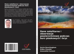 Cover-Bild zum Titel 'Dane satelitarne i obserwacje powierzchniowe podczas burz piaskowych i bryz' von 'Karim Bouchlaghem, Ridha Chouikh, Amenallah Guizani'