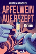 Cover-Bild zum Titel 'Apfelwein auf Rezept' von 'Andrea Habeney'