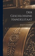 Cover-Bild zum Titel 'Der geschlossene Handelstaat' von 'Johann Gottlieb Fichte'