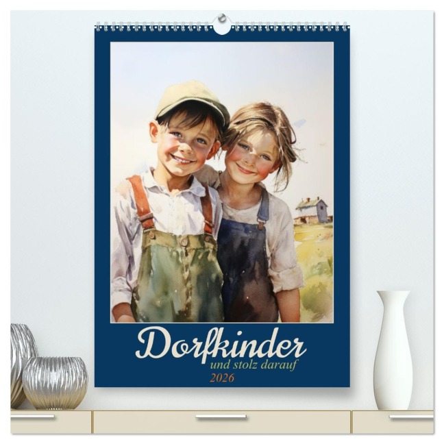 Dorfkinder und stolz darauf (hochwertiger Premium Wandkalender 2026 DIN A2 hoch), Kunstdruck in Hochglanz - Sabine Löwer
