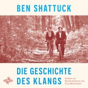 Cover-Bild zum Titel 'Die Geschichte des Klangs' von 'Ben Shattuck'