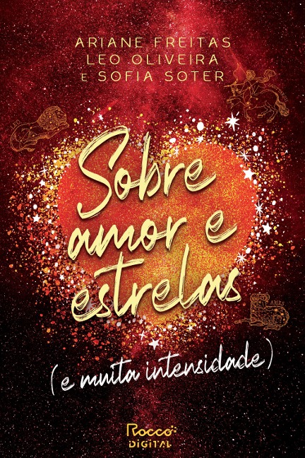 Sobre amor e estrelas (e muita intensidade) - Ariane Freitas, Leo Oliveira, Sofia Soter