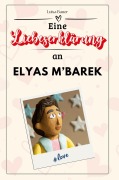 Cover-Bild zum Titel 'Eine Liebeserklärung an Elyas M'Barek' von 'Luisa Bauer'