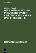Cover-Bild zum Titel 'Die Kriminalpolitik Preußens unter Friedrich Wilhelm I. und Friedrich II.' von 'Eberhard Schmidt'