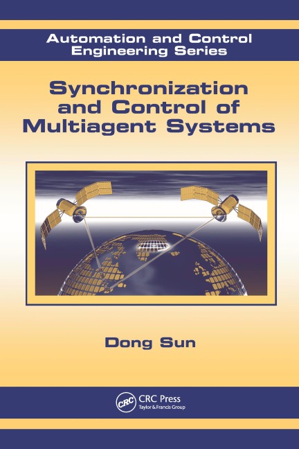 Synchronization and Control of Multiagent Systems - Dong Sun