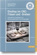 Cover-Bild zum Titel 'Einstieg ins CNC-Fräsen und -Drehen' von 'Stephan Wittkop, Ingo Weirauch'