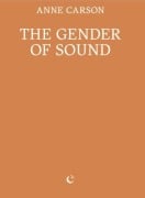 Cover-Bild zum Titel 'The Gender of Sound' von 'Anne Carson'