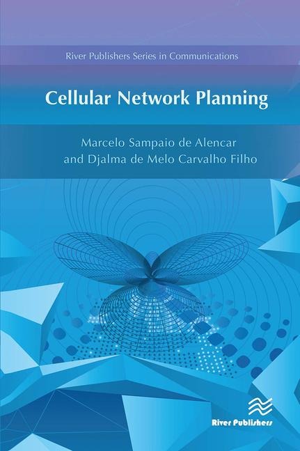 Cellular Network Planning - Marcelo Sampaio de Alencar, Djalma De Melo Carvalho Filho
