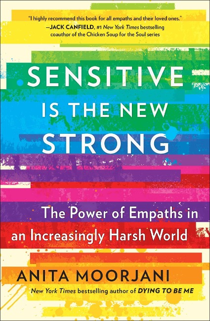 Sensitive Is the New Strong - Anita Moorjani