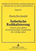 Cover-Bild zum Titel 'Ästhetische Radikalisierung' von 'Martin Buchwaldt'