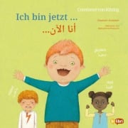 Cover-Bild zum Titel 'Ich bin jetzt ... (Deutsch-Arabisch)' von 'Constanze Von Kitzing'