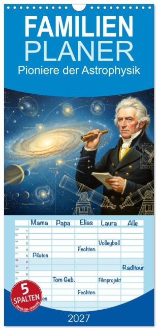 Familienplaner 2027 - Pioniere der Astrophysik mit 5 Spalten (Wandkalender, 21 x 45 cm) CALVENDO - Kerstin Waurick