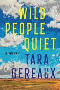 Cover-Bild zum Titel 'Wild People Quiet' von 'Tara Gereaux'