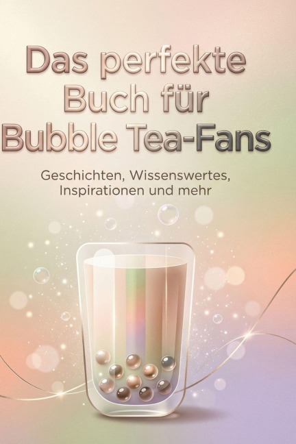 Das perfekte Buch für Bubble Tea-Fans - Emma Herrmann