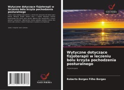 Cover-Bild zum Titel 'Wytyczne dotycz¿ce fizjoterapii w leczeniu bólu krzy¿a pochodzenia posturalnego' von 'Roberto Borges Filho Borges'