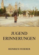 Jugenderinnerungen - Heinrich Federer