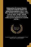 Kallimachou Kyrenaiou Hymnoi. Callimachi Cyrenaei Hymni cvm latina interpretatione a viro cl. Ant. Mar. Salvinio etruscis versibus, nunc primum editis, redditi. Accedit poemation De coma Berenicis ab eodem graece syppletvm et a Catvllo versvm.... - Angelo Maria Bandini