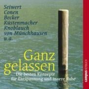 Ganz gelassen - Irene Becker, Horst Conen, Johannes Hüger, Jörg Knoblauch, Marion Küstenmacher