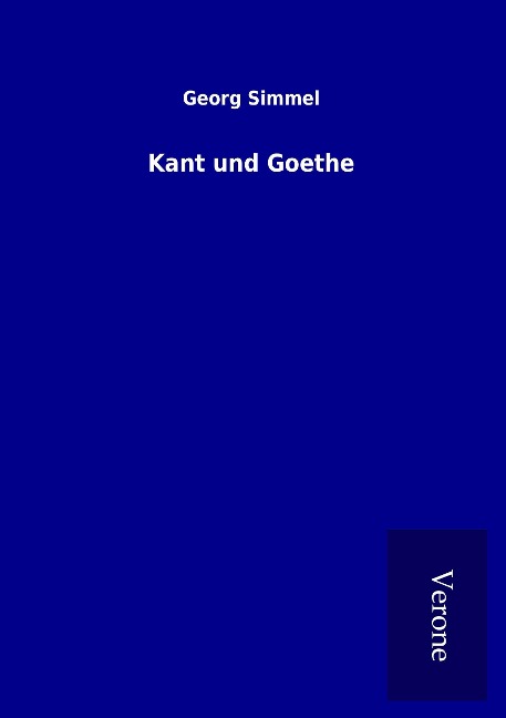 Kant und Goethe - Georg Simmel