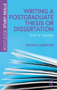 Writing a Postgraduate Thesis or Dissertation - Michael Hammond