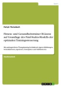 Cover-Bild zum Titel 'Fitness- und Gesundheitstrainer B-Lizenz auf Grundlage des Fünf-Stufen-Modells der optimalen Trainingssteuerung' von 'Patryk Theisebach'