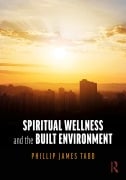 Cover-Bild zum Titel 'Spiritual Wellness and the Built Environment' von 'Phillip James Tabb'