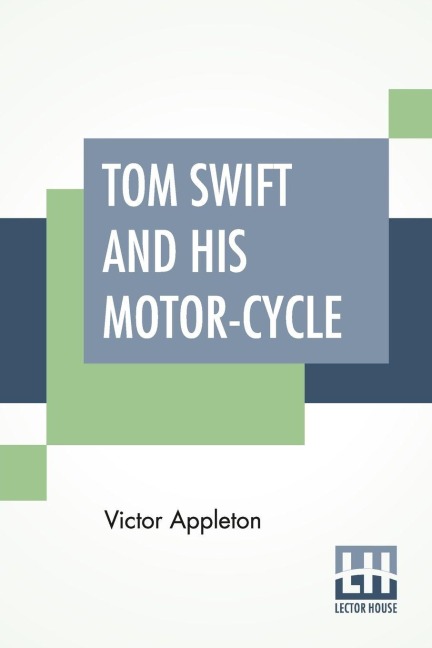 Tom Swift And His Motor-Cycle - Victor Appleton