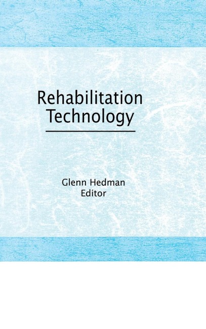 Rehabilitation Technology - Glenn E Hedman