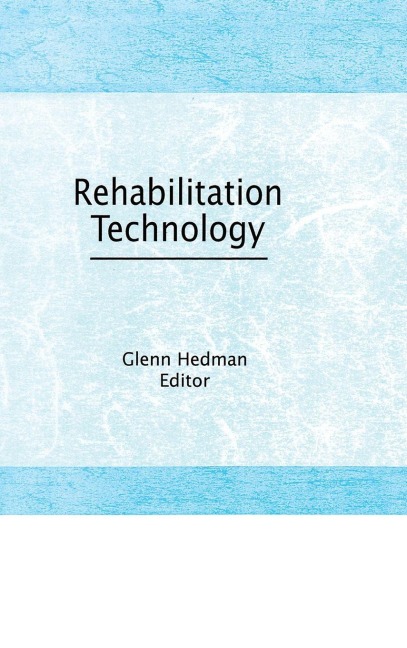 Rehabilitation Technology - Glenn E Hedman
