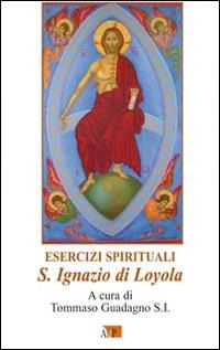 Esercizi spirituali. S. Ignazio di Loyola - 