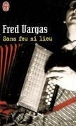 Sans feu ni lieu - Fred Vargas