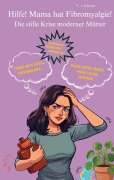 Cover-Bild zum Titel 'Hilfe! Mama hat Fibromyalgie!' von 'Victoria von Lützau'