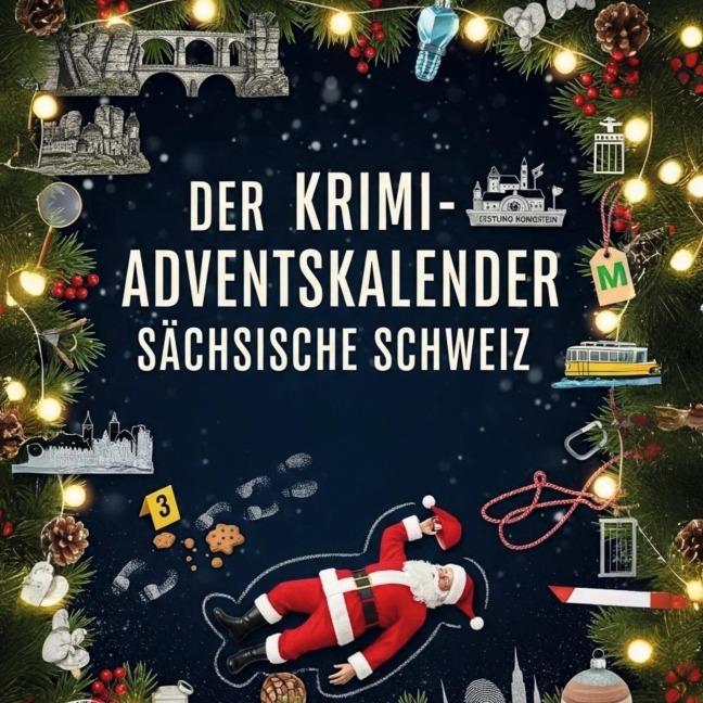 Der Krimi-Adventskalender Sächsische Schweiz - Isabella Meyer